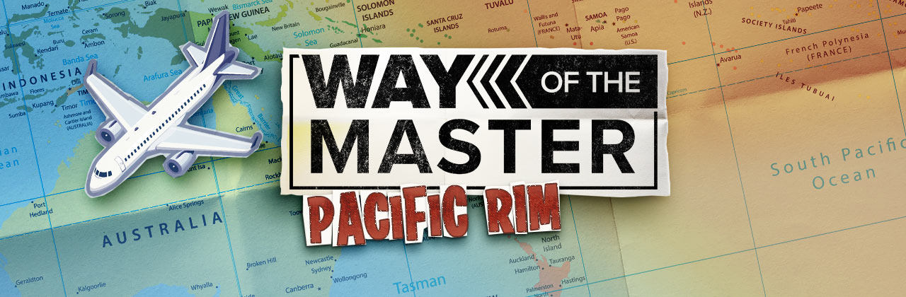 New Season - Way of the Master: Pacific Rim